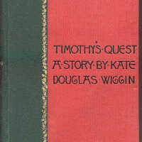          Timothy's Quest: A Story for Anybody, Young or Old, Who Cares to Read It / Kate Douglas Wiggin picture number 1
   