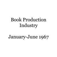 Book Production Industry. January-June 1967