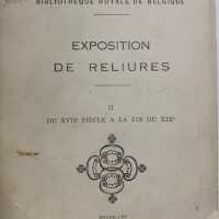 Exposition de reliures / Bibliothèque Royale de Belgique ... 2 Du XVIIe siècle à la fin du XIXe : 31 mai - 31 août.