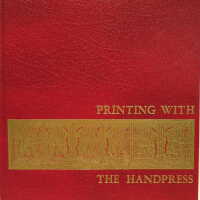 Printing with the handpress : herewith a definitive manual by Lewis M. Allen to encourage fine printing through hand-craftsmanship.