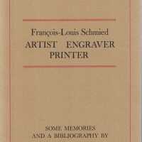 François-Louis Schmied, artist, engraver, printer : some memories and a bibliography