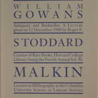          'Put a resolute hart to a steep hill' : William Gowans antiquary and bookseller : a lecture : given on 12 December 1988, the fourth Sol. M. Malkin lecture in bibliography / by Roger E. Stoddard. picture number 2
   