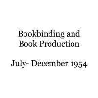 Bookbinding & Book Production: July-December, 1954