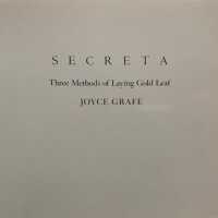 Secreta: Three Methods of Laying Gold Leaf / by Joyce Grafe.