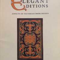 Elegant editions : aspects of Victorian book design : an exhibition of books selected from the Ruari McLean Collection of Victorian Book Design and Colour Printing in the Robertson Davies Library at Massey College, 19 January-31 March 1995 / by Marie Elena Korey.