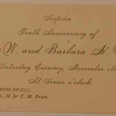 8a. Anniversary Celebration Invitation (1/2): Invitation to Sharpless Worrall to the 10th Anniversary of Peter W. Pratt and Barbara H. Pratt on Nov. 4th, 1882. "Compliments of Wm. H. & T. M. Pratt"