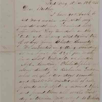 5. Letter from Peter Worrall 3 (1/3): Oct. 12 1856 Letter from Abigail Worrall's son Peter Worrall (b. 1833) describing his 10 day journey with friends from Chester County back to Red Wing, MN. He spent two days in Richmond, IN visiting friends and relatives and witnessing the largest Orthodox [Quaker] meeting he had ever been to, stating it was reported to have 20,000 attendees [Richmond, IN was a city settled by Quakers]. He went west with Marshall Thatcher and Susan Wilson. He provides general updates about his life and the lives of his friends in Minnesota; Sent from Red Wing, MN.
