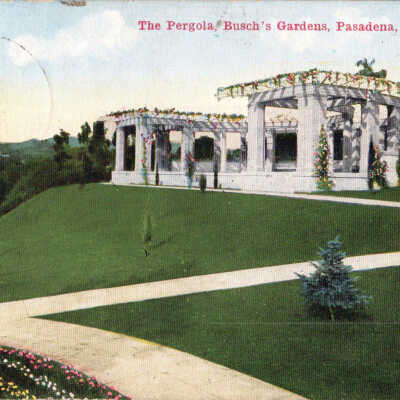 The Pergola, Busch’s Gardens, Pasadena, Cal.