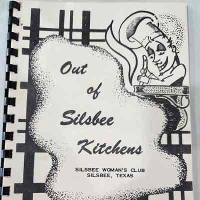 Out of Silsbee Kitchens Cook Book by Silsbee Woman's Club