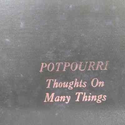 "Potpourri Thoughts on Many Things" by Aline House