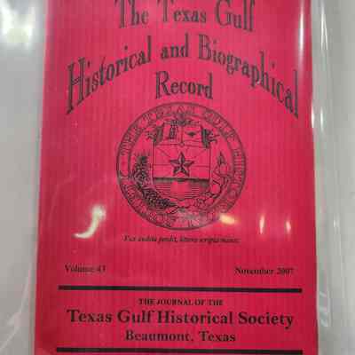 The Texas Gulf Historical and Biographical Record, Volume 43, November 2007
