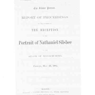 Senate Report of Proceedings on the Recption of the Portrait of Nathaniel Silsbee, State of Massachusetts dated May 26, 1882