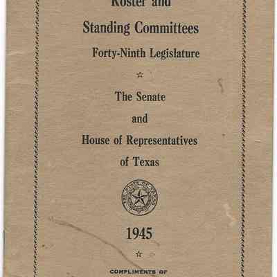 Roster and Standing Committees 49th Legislature - The Senate and House of Representatives of Texas 1945