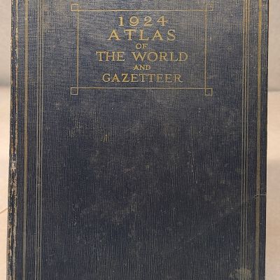 Book, 1924 Atlas of the World and Gazetteer.