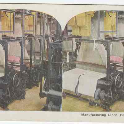 h - "Manufacturing Linen, Belfast, Ireland."