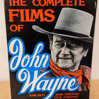 The Complete Films of John Wayne