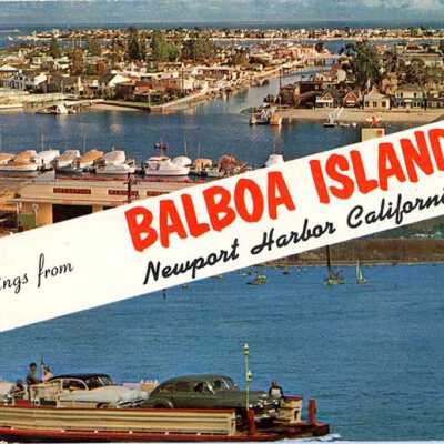 Greetings from Balboa Island, Newport Harbor California