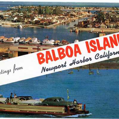 Greetings from Balboa Island Newport Harbor California