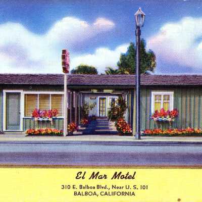 "El Mar Motel 310 E. Balboa Blvd., Near US 101 Balboa, California"