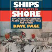 Ships Versus Shore: Civil War Engagements Along Southern Shores and Rivers