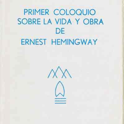 Primer Coloquio Sobre la Vida y Obra de Ernest Hemingway