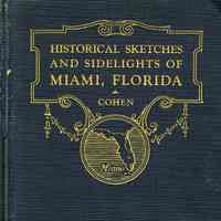 Historical Sketches and Sidelights of Miami, Florida