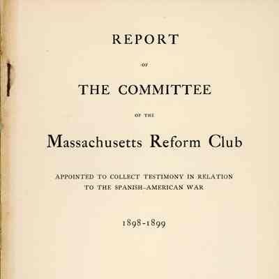 Report of the Committee of the Massachusetts Reform Club Appointed to Collect Testimony in Relation to the Spanish-American War 1898-1899: © Key West Art & Historical Society