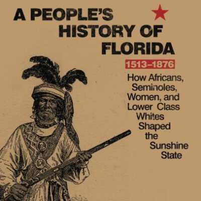 A People's History of Florida 1513-1876