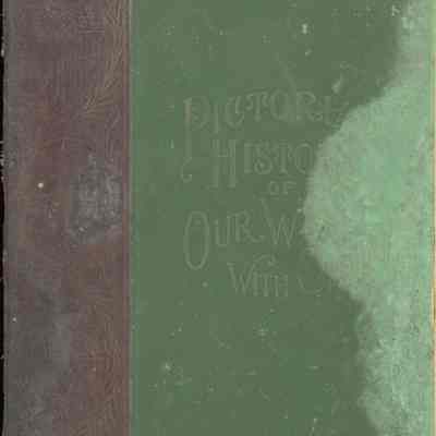 Pictorial History of our War with Spain for Cuba's Freedom