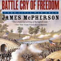 Battle Cry of Freedom: The Civil War Era