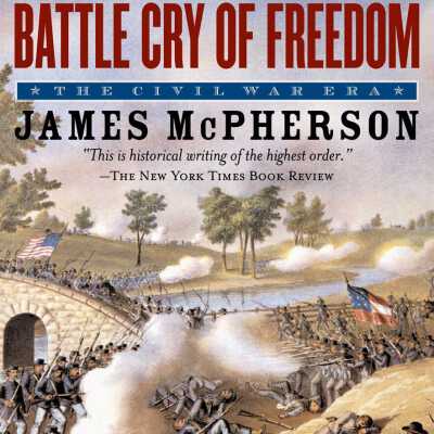 Battle Cry of Freedom: The Civil War Era