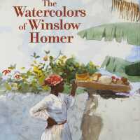 The Watercolors of Winslow Homer