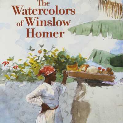 The Watercolors of Winslow Homer