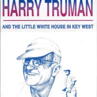 Harry Truman and the Little White House in Key West