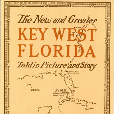 The New and Greater Key West Florida: Told in Picture and Story