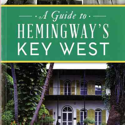 A Guide to Hemingway's Key West