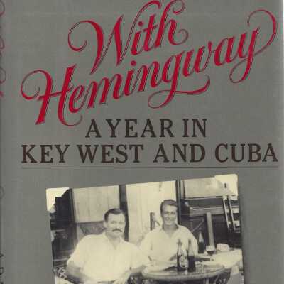 With Hemingway: A Year in Key West and Cuba
