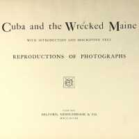 Cuba and the Wrecked Maine: With Introduction and Descriptive Text, Reproductions of Photographs