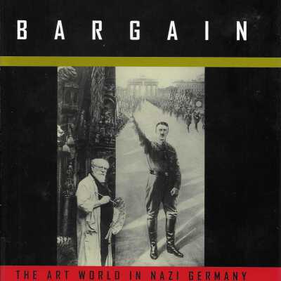 The Faustian Bargain: The Art World in Nazi Germany