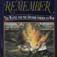 A Ship to Remember: The Maine and the Spanish-American War