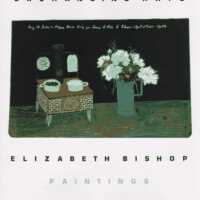 Exchanging Hats: Elizabeth Bishop Paintings