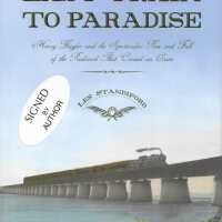 Last Train to Paradise: Henry Flagler and the Spectacular Rise and Fall of the Railroad that Crossed an Ocean