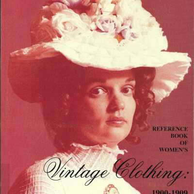 The Reference Book of Women's Vintage Clothing: 1900-1909