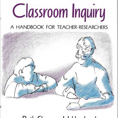 The Art of Classroom Inquiry: A Handbook for Teacher-Researchers