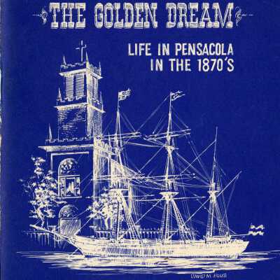 The Golden Dream: Life in Pensacola in the 1870s