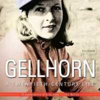 Gellhorn: A Twentieth Century Life