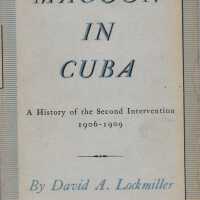 Magoon in Cuba: A History of the Second Intervention, 1906-1909