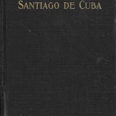 The Campaign of Santiago de Cuba, Vol. 1