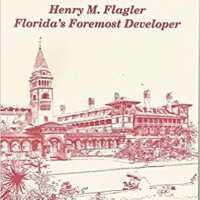 Henry Morrison Flagler: Florida