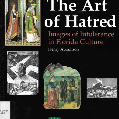 The Art of Hatred: Images of Intolerance in Florida Culture